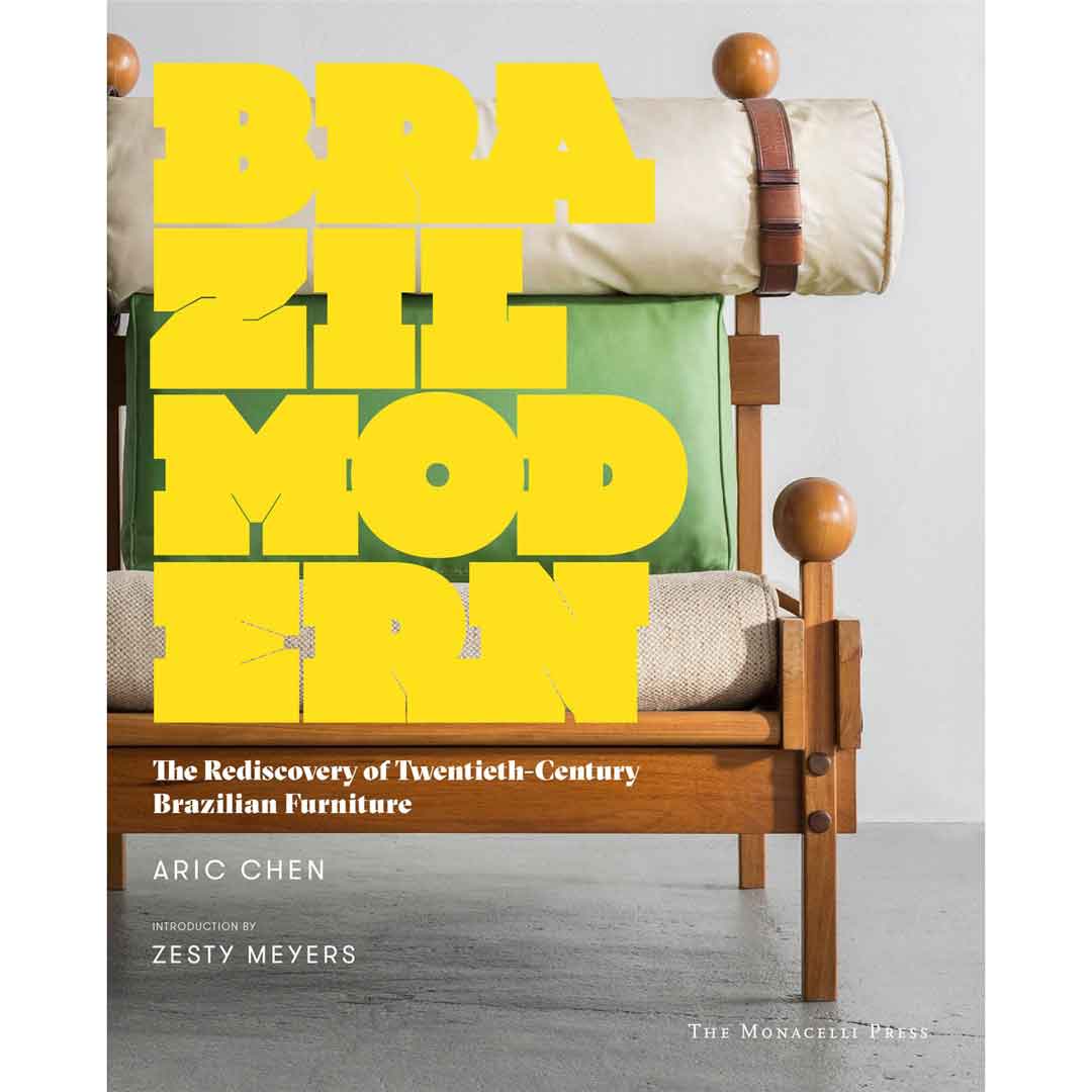 Brazil Modern - The Rediscovery of Twentieth-Century Brazilian Furniture