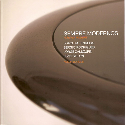 Sempre Modernos: Joaquim Tenreiro | Sergio Rodrigues | Jorge Zalszupin | Jean Gillon